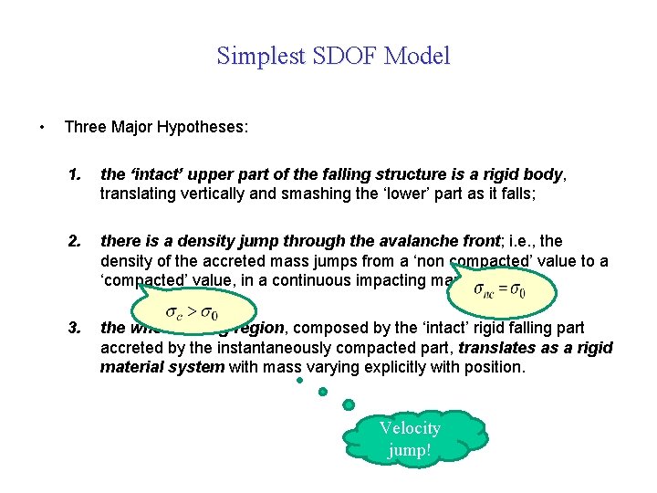 Simplest SDOF Model • Three Major Hypotheses: 1. the ‘intact’ upper part of the
