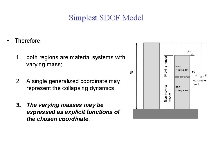 Simplest SDOF Model • Therefore: 1. both regions are material systems with varying mass;