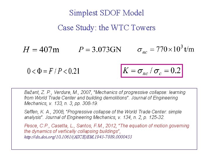 Simplest SDOF Model Case Study: the WTC Towers Bažant, Z. P. , Verdure, M.