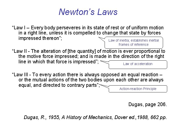 Newton’s Laws “Law I – Every body perseveres in its state of rest or