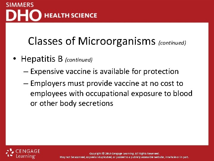 Classes of Microorganisms (continued) • Hepatitis B (continued) – Expensive vaccine is available for