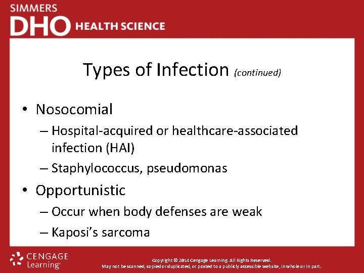 Types of Infection (continued) • Nosocomial – Hospital-acquired or healthcare-associated infection (HAI) – Staphylococcus,