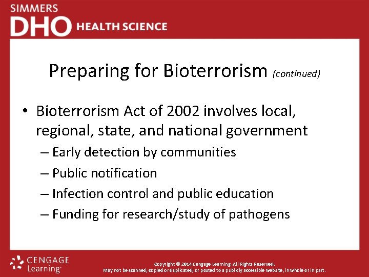 Preparing for Bioterrorism (continued) • Bioterrorism Act of 2002 involves local, regional, state, and