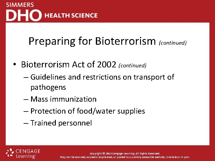 Preparing for Bioterrorism (continued) • Bioterrorism Act of 2002 (continued) – Guidelines and restrictions