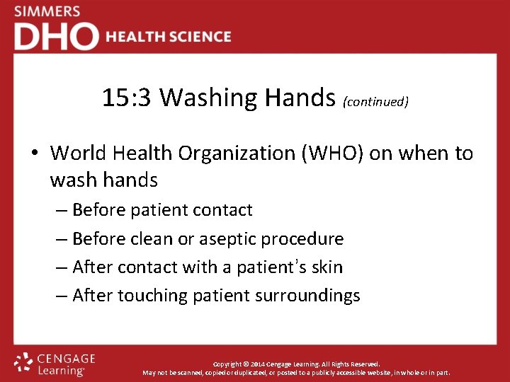 15: 3 Washing Hands (continued) • World Health Organization (WHO) on when to wash