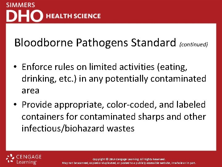Bloodborne Pathogens Standard (continued) • Enforce rules on limited activities (eating, drinking, etc. )
