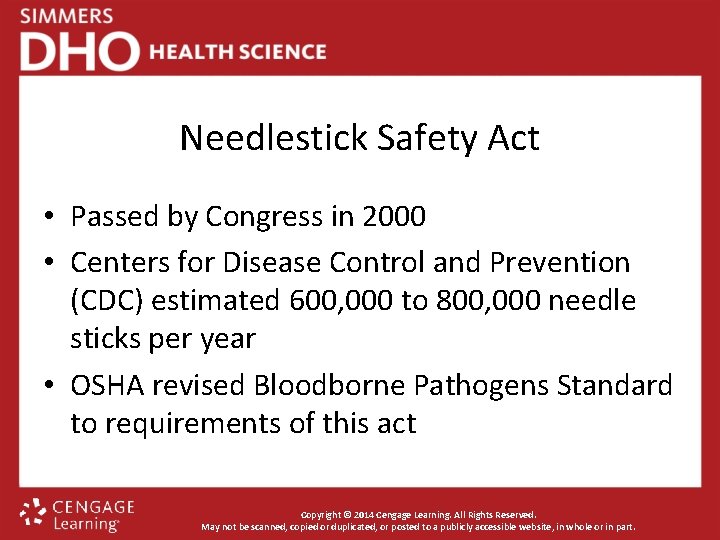 Needlestick Safety Act • Passed by Congress in 2000 • Centers for Disease Control