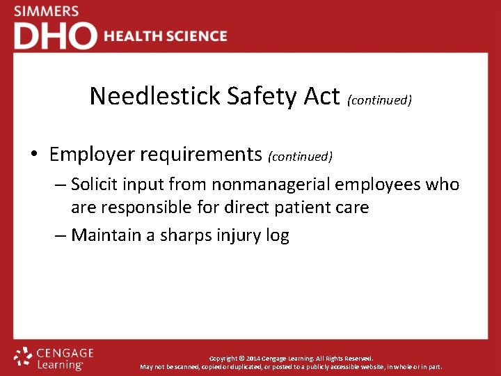 Needlestick Safety Act (continued) • Employer requirements (continued) – Solicit input from nonmanagerial employees