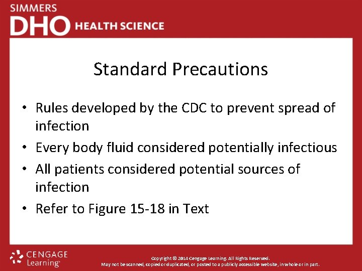 Standard Precautions • Rules developed by the CDC to prevent spread of infection •