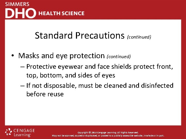 Standard Precautions (continued) • Masks and eye protection (continued) – Protective eyewear and face