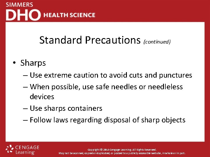 Standard Precautions (continued) • Sharps – Use extreme caution to avoid cuts and punctures