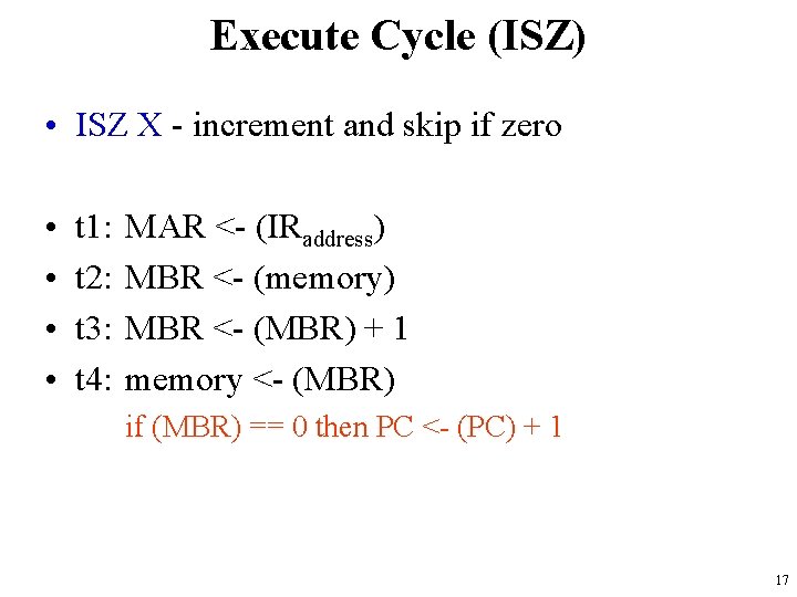 Execute Cycle (ISZ) • ISZ X - increment and skip if zero • •