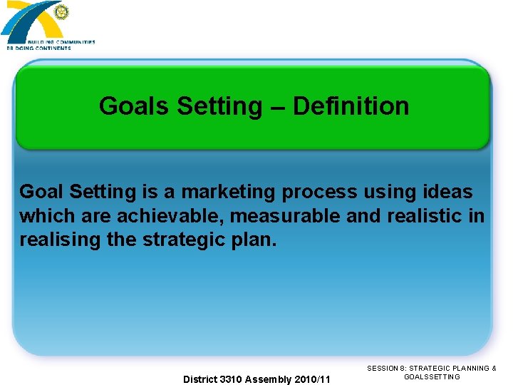 Goals Setting – Definition Goal Setting is a marketing process using ideas which are
