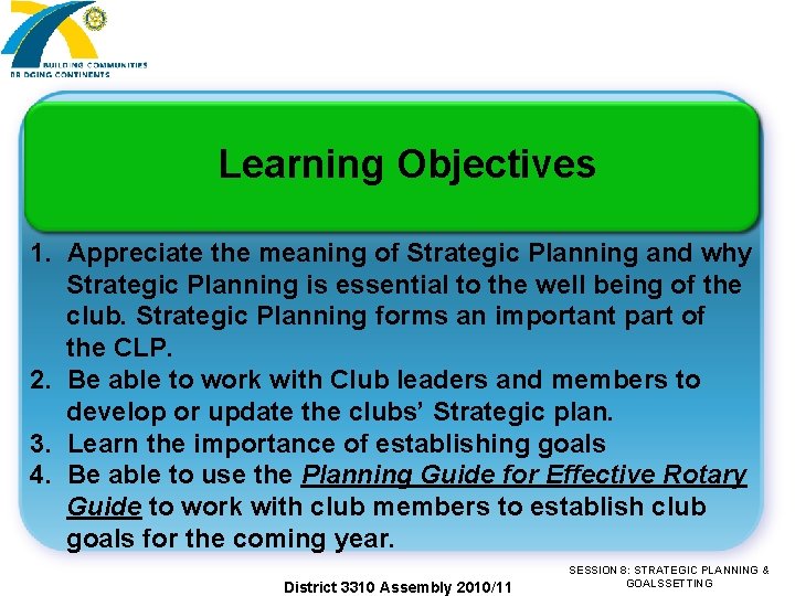 Learning Objectives 1. Appreciate the meaning of Strategic Planning and why Strategic Planning is