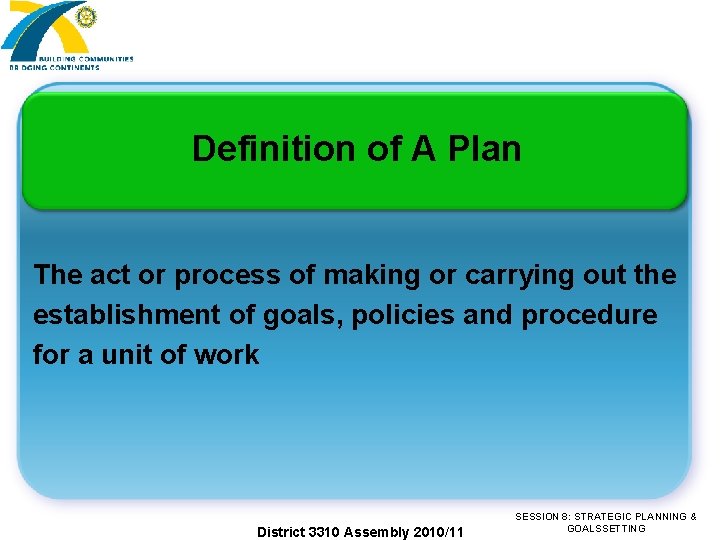 Definition of A Plan The act or process of making or carrying out the