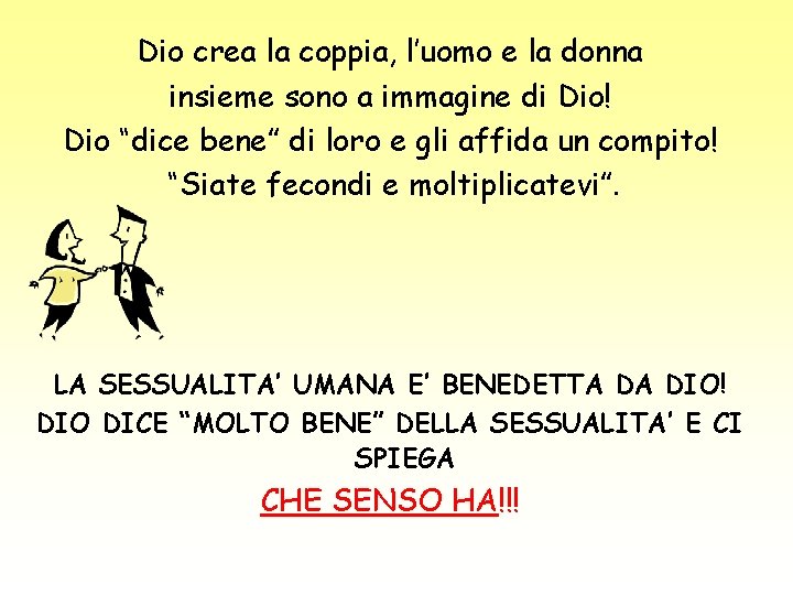 Dio crea la coppia, l’uomo e la donna insieme sono a immagine di Dio!