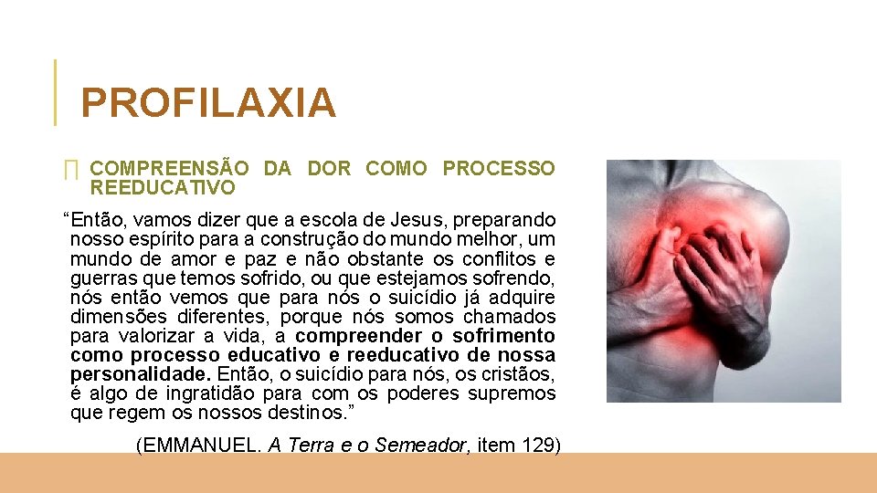 PROFILAXIA ∏ COMPREENSÃO DA DOR COMO PROCESSO REEDUCATIVO “Então, vamos dizer que a escola