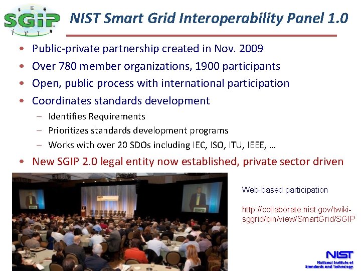 The NIST Smart Grid Interoperability Panel 1. 0 Smart Grid • • Public‐private partnership