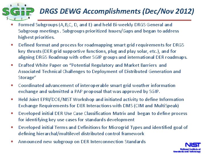 The DRGS DEWG Accomplishments (Dec/Nov 2012) Smart Grid • Formed Subgroups (A, B, C,