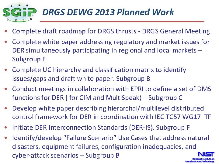 The DRGS DEWG 2013 Planned Work Smart Grid • Complete draft roadmap for DRGS