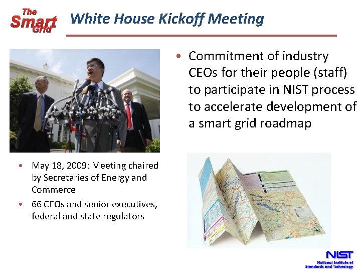 The White House Kickoff Meeting Smart Grid • Commitment of industry CEOs for their