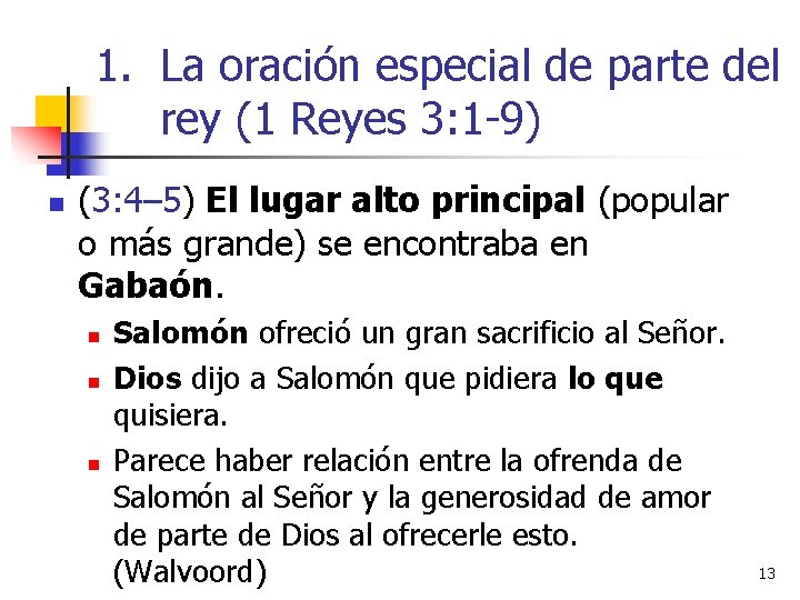 1. La oración especial de parte del rey (1 Reyes 3: 1 -9) n