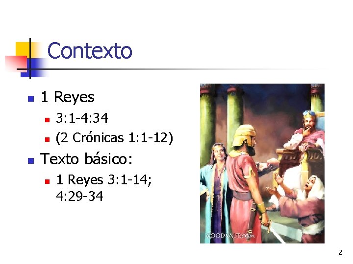 Contexto n 1 Reyes n n n 3: 1 -4: 34 (2 Crónicas 1: