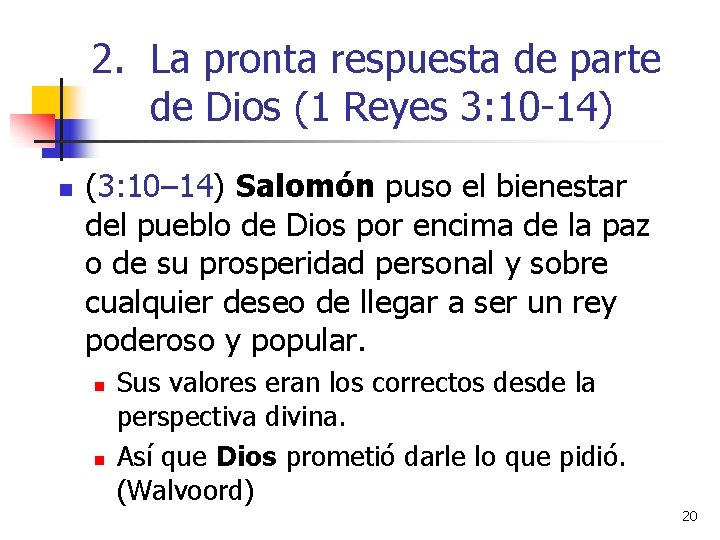 2. La pronta respuesta de parte de Dios (1 Reyes 3: 10 -14) n