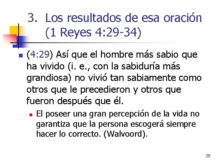 3. Los resultados de esa oración (1 Reyes 4: 29 -34) n (4: 29)