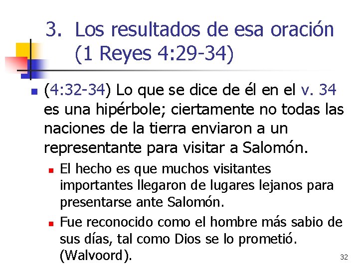 3. Los resultados de esa oración (1 Reyes 4: 29 -34) n (4: 32