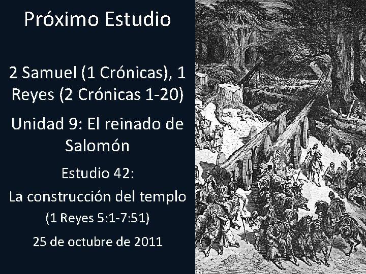 Próximo Estudio 2 Samuel (1 Crónicas), 1 Reyes (2 Crónicas 1 -20) Unidad 9: