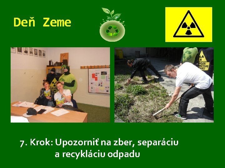 Deň Zeme 7. Krok: Upozorniť na zber, separáciu a recykláciu odpadu 