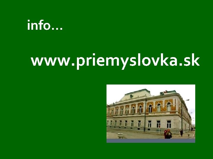 info. . . www. priemyslovka. sk 