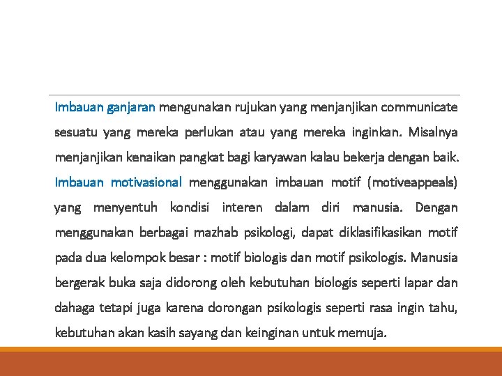 Imbauan ganjaran mengunakan rujukan yang menjanjikan communicate sesuatu yang mereka perlukan atau yang mereka