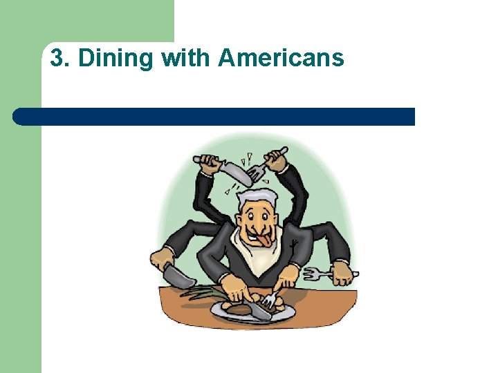 3. Dining with Americans 