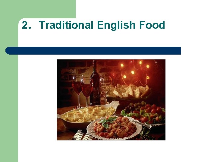 2．Traditional English Food 