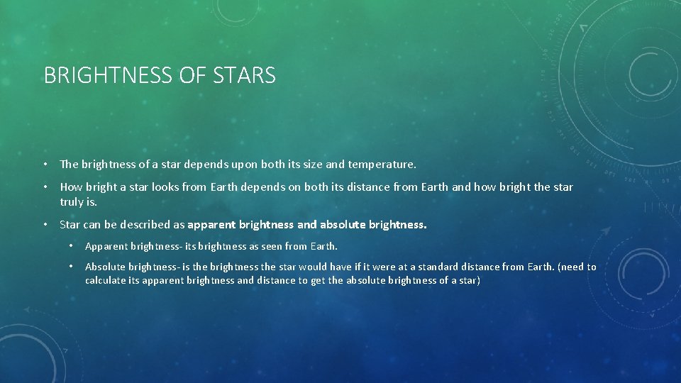 BRIGHTNESS OF STARS • The brightness of a star depends upon both its size