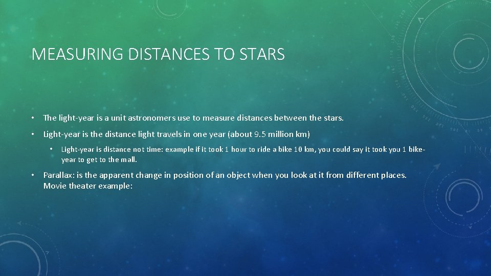 MEASURING DISTANCES TO STARS • The light-year is a unit astronomers use to measure