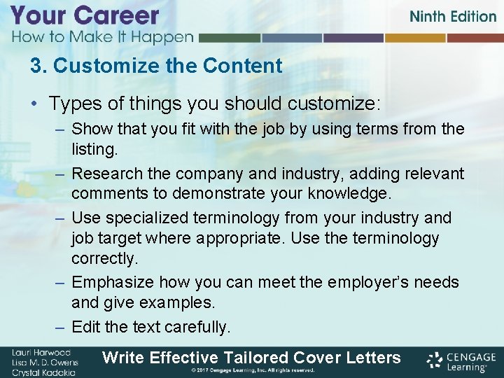 3. Customize the Content • Types of things you should customize: – Show that