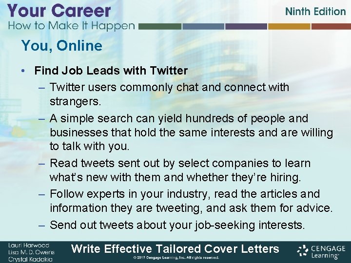 You, Online • Find Job Leads with Twitter – Twitter users commonly chat and