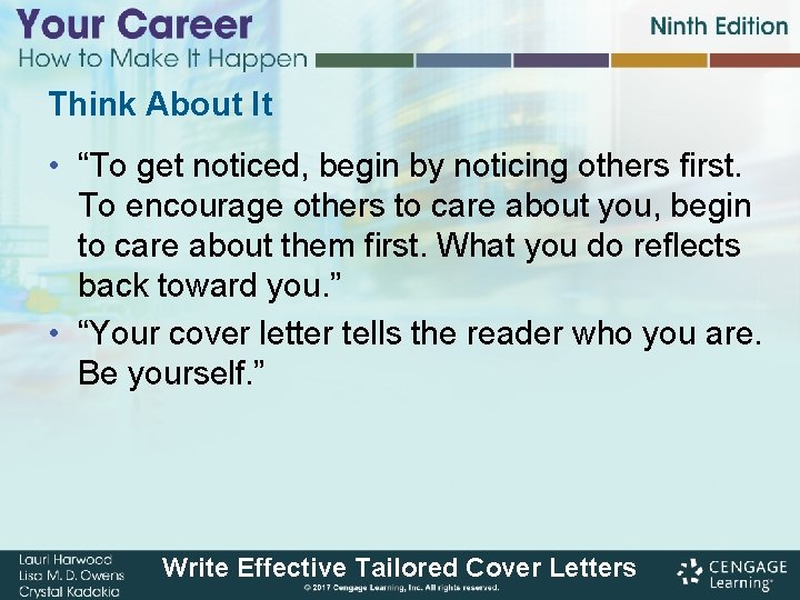 Think About It • “To get noticed, begin by noticing others first. To encourage