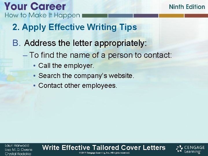2. Apply Effective Writing Tips B. Address the letter appropriately: – To find the