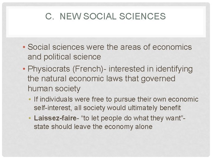 C. NEW SOCIAL SCIENCES • Social sciences were the areas of economics and political