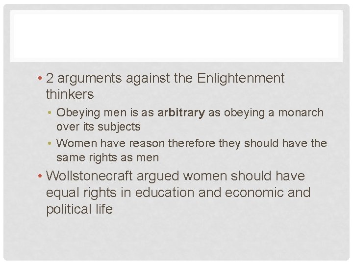  • 2 arguments against the Enlightenment thinkers • Obeying men is as arbitrary