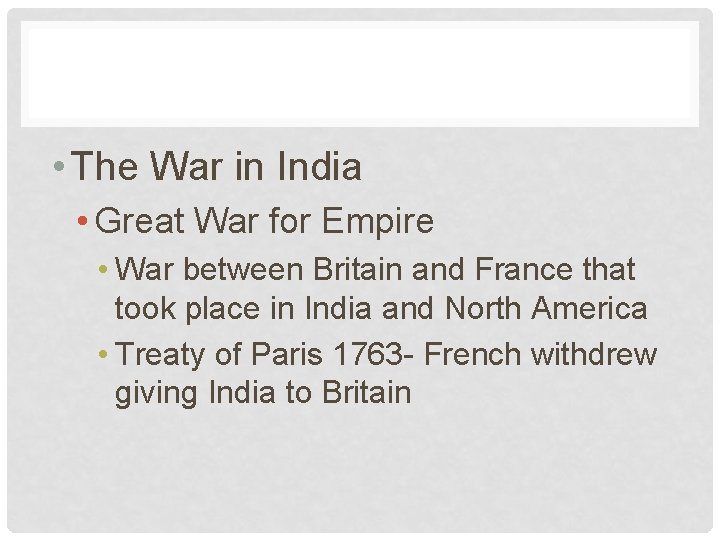  • The War in India • Great War for Empire • War between
