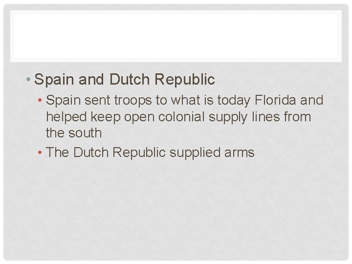  • Spain and Dutch Republic • Spain sent troops to what is today