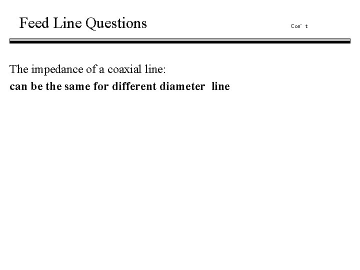 Feed Line Questions The impedance of a coaxial line: can be the same for