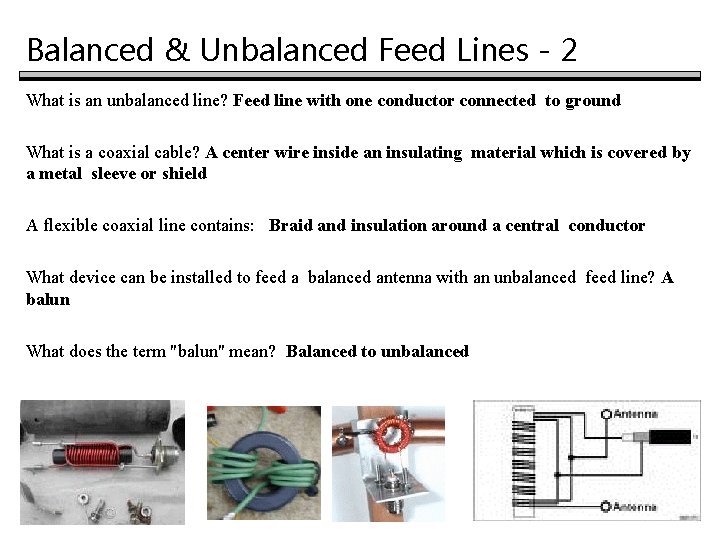 Balanced & Unbalanced Feed Lines - 2 What is an unbalanced line? Feed line