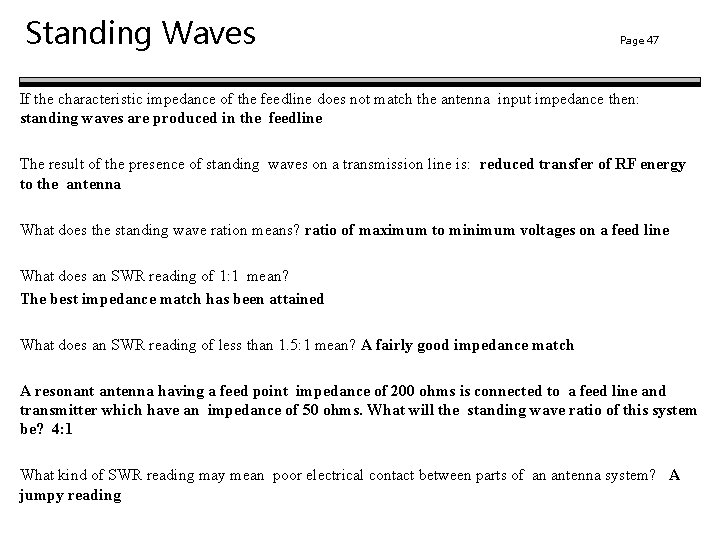 Standing Waves Page 47 If the characteristic impedance of the feedline does not match