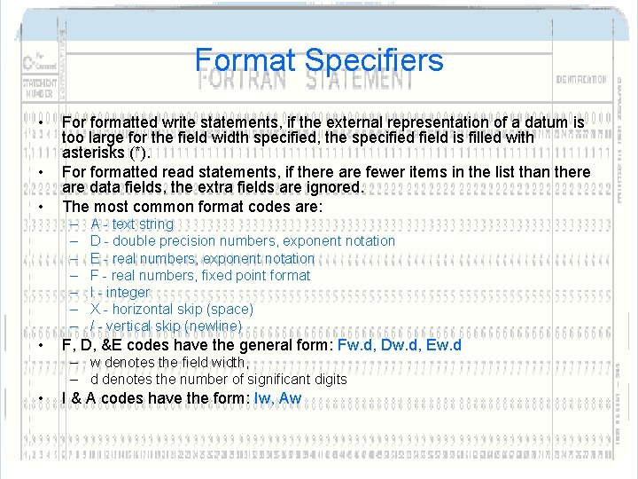 Format Specifiers • • • For formatted write statements, if the external representation of Format Specifiers • • • For formatted write statements, if the external representation of